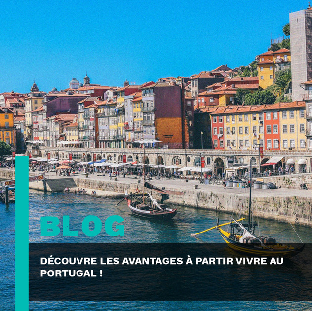 Pourquoi partir vivre au Portugal ?